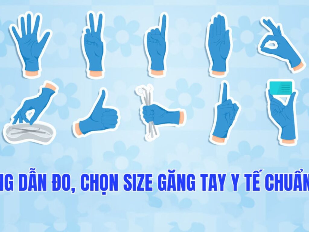 Tại Sao Phải Dùng Găng Tay Y Tế Đúng Size